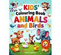 Kids Colouring Book Animals and Birds: Cute and Easy Colouring Pages for Kids Ages 3-9