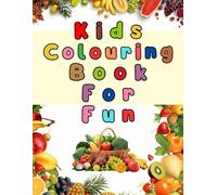 Kids colouring book for fun: fruits and vegetable with colour images and illustrations