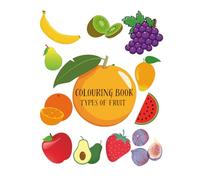 Kids Colouring Book - Fun activity book for childrens: Cute Fruit Illustrations for Kids to Color and Enjoy (Kids Colouring Book Collection)