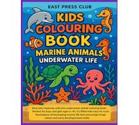 Kids Colouring Book - Marine Animals - Underwater Life: Animal underwater marine life themed animals high quality and easy to use for young boys and girls