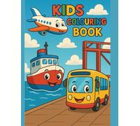 Kids Colouring Book: Vehicles | Aeroplanes | Ships | 25 Pages | 12 Colouring Activities | Early Learning for kids | Preschool Activity