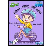 Kids Colouring Book: WHEELS , WINGS AND WAVES ! for kids of age 3 to 8