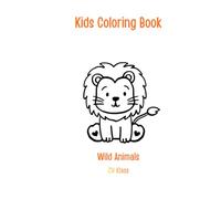 Kids colouring book - Wild Animals: Wild Animals