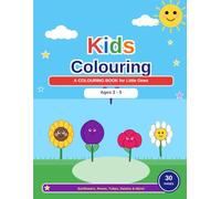 Kids Colouring: Flowers: 30 Beautiful Flowers to Colour for Little Ones