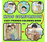 KIDS COMPANION: COZY FRIENDS COLORING BOOK for Kids and Adults Featuring 110+ coloring pictures | Kids learn Daily Activities & Emotional Stability