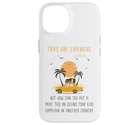 Kids Complaining in Another Country - Funny Travel Quote Carcasa para iPhone 14