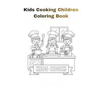 Kids Cooking Children Colorng Book: For Children 3-8 Years Old