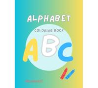 Kids Creativity: Kids Coloring Book For Alphabet Learning: Coloring is not only fun activity but also a powerful tool for developing kids