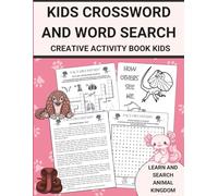 Kids Crossword and Word Search Creative Activity Book Kids: LEARN AND SEARCH-ANIMAL KINGDOM (Learn and Search Activity Books)