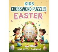 Kids Crossword Puzzles About Easter: Fun And Festive Easter Crossword Puzzles For Kids