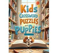 Kids Crossword Puzzles About Puppies: A Cute And Easy Crossword Activity Book For Dog Lovers