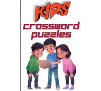 Kids Crossword Puzzles: Crossword Puzzles book for children | Suitable for children age of six to twelve | Perfect Gift for Kids | 120 pages 60 puzzles with answers