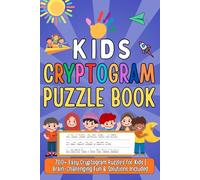 Kids Cryptogram Puzzle Book: 700+ Easy Cryptogram Puzzles for Kids | Brain-Challenging Fun & Solutions Included
