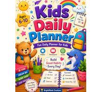 Kids Daily Planner for Ages 6-10: A Fun and Simple Daily Routine Journal for Building Healthy Habits, Focus, and Productivity