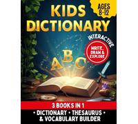 KIDS DICTIONARY AGES 8-12: Vocabulary Builder & Full Thesaurus for Grades 3-6. The Interactive Activity Book with Story Prompts, Fun Word Origins, Nature Words, and Homework Helper