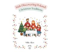 Kids Discovering Poland: Christmas Traditions - Premium Hardcover Edition: A Fun, Educational Children’s Guide to Polish Christmas Customs, Carols, Traditions, and Holiday History