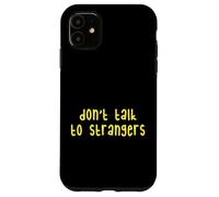Kids Do Not Talk to Strangers, Cool Kids Awareness Lessons Carcasa para iPhone 11