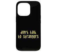 Kids Do Not Talk to Strangers, Cool Kids Awareness Lessons Carcasa para iPhone 13 Pro