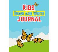 Kids Draw and Write Journal: A Fun Creative Notebook for Drawing, Writing, and Storytelling (Ages 4-8)
