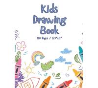 Kids Drawing Book: Blank Paper Sketch Book for Drawing Practice. 120 Pages 8.5 x 11 Large Sketchbook for Kids Ages 4-12. Notebook For Sketching