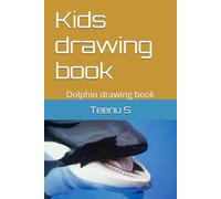 Kids drawing book: Dolphin drawing book