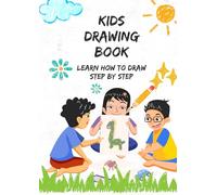 Kids drawing book: learn how to draw step by step