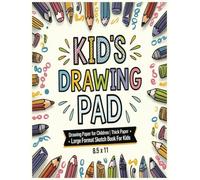 Kid's Drawing Pad A4: Drawing Paper for Children | Thick Paper - Large Format Sketch Book for Kids 8.5 x 11