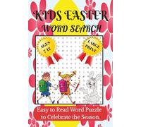 Kids Easter Word Search: Easy to Read Word Puzzle to Celebrate the Season |Kids 7-12 | Large Print| 110 Pages | 50+Puzzles | Solution Included...Gift for Vacations and Holidays