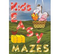 Kids Easy Mazes: Farm Animal Mazes for Kids Ages 4-8 | Easy and Fun Puzzle Adventures with 100 Mazes and Solutions | 8.5x11 Activity Book