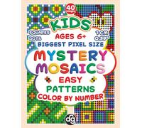 Kids Easy Patterns Mystery Mosaics Color by Number Quest: A Fun and Engaging Coloring Book with Hidden Pixels & Dots Pictures for Girls & Boys Ages 6+