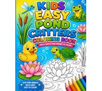 Kids Easy Pond Critters: Coloring Book (The Sweet Little Coloring Collection)