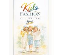 Kids Fashion Coloring Book - Part 1: Cute & Playful Style Edition | Fun Everyday & Party Looks (The Fashion Coloring Collection)