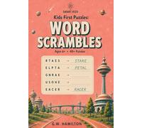 Kids First Puzzles: Word Scrambles: Easy, Fun, Beginner Puzzles for Kids, Ages 6+, 40+ puzzles using early grades words, Solutions included