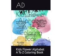 Kids Flower Alphabet A To Z Coloring Book: Kids Flower Alphabet A To Z Coloring Book