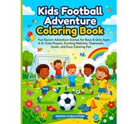 Kids Football Adventure Coloring Book: Fun Soccer Adventure Scenes for Boys & Girls Ages 4-8 | Cute Players, Exciting Matches, Teamwork, Goals, and Easy Coloring Fun