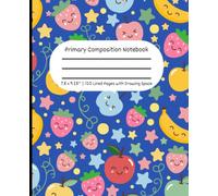 Kids Fruit Festival Primary Composition Notebook | 120 Lined Pages with Drawing Space for Children's Back to School Supplies