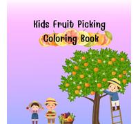 Kids Fruit Picking Coloring Book: Fun and Easy Fruit Picking Coloring Book for Kids