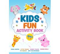Kids Fun Activity Book for Ages 4-8: 80 Pages of Tracing, Coloring, Mazes, Dot Marker, Cutting, and Puzzles to Boost Fine Motor Skills and Learning Fun