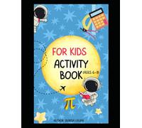 Kids Fun Activity Book: Puzzles, Mazes, Math, Games & Coloring for Ages 6-9