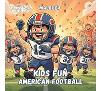 Kids Fun American Football Malbuch: Spiel, Teamgeist und Spaß auf dem Spielfeld - American Football für kleine und große Fans zum Ausmalen