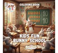 Kids Fun Bunny School Coloring Book: Joyful learning adventures with little bunny students - a delightful coloring book for children and adults