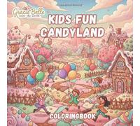 Kids Fun Candyland Coloring Book: A Sweet Adventure in a Magical World Full of Candy, Cakes, and Happy Kids