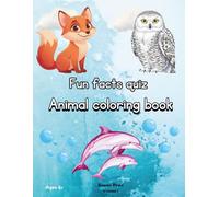 Kids Fun Facts Quiz Animal Coloring Book: Learn Amazing Facts About Animals - Color, Guess & Discover! Perfect for Kids Ages 6 and Up