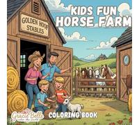 Kids Fun Horse Farm - Coloring Book: Heartwarming Horse Farm Adventures for Children to Color