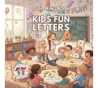 Kids Fun Letters Coloring Book: Learn, Play and Color the Alphabet - Creative ABC Adventures for Kids