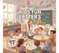 Kids Fun Letters Coloring Book: Learn, Play and Color the Alphabet - Creative ABC Adventures for Kids