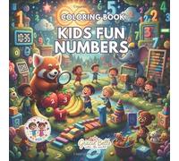Kids Fun Numbers Coloring Book: Learning Fun with Numbers, Shapes, and Happy Scenes for Preschoolers