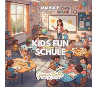 Kids Fun Schule Malbuch: Fröhliche Schulabenteuer zum Ausmalen für kreative Kinder