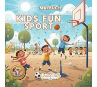 Kids Fun Sport - Malbuch: Sportliche Abenteuer für kreative Kinder - Bewegung, Spaß und Ausmalfreude