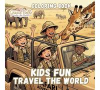 Kids Fun Travel The World - Coloring Book: A joyful journey of discovery around the globe